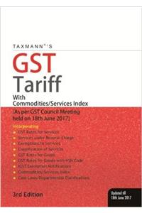 Taxmanns GST Tariff with Commodities/Services Index [As per GST Council Meeting held on 18 th June 2017]