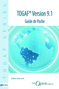 TOGAF(R) Version 9.1 - Guide de Poche