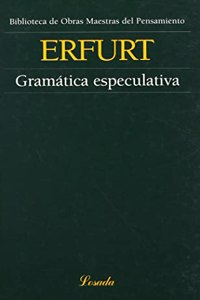 Gramatica Especulativa/espectacular Grammar (Obras maestras del pensamiento)
