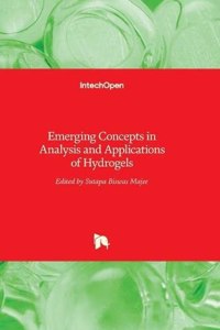 Emerging Concepts in Analysis and Applications of Hydrogels