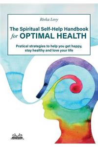 The Spiritual Self-Help Handbook for Optimal Health