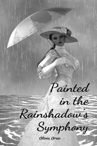 Painted in the Rainshadow's Symphony
