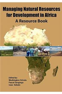 Managing Natural Resources for Development in Africa. a Resource Book