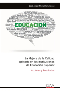 La Mejora de la Calidad aplicada en las Instituciones de Educación Superior