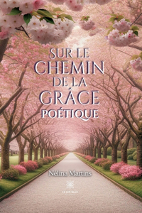 Sur le chemin de la grâce poétique