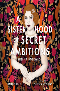 Sisterhood of Secret Ambitions Lib/E