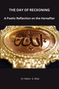 THE DAY OF RECKONING. A Poetic Reflection on Hereafter