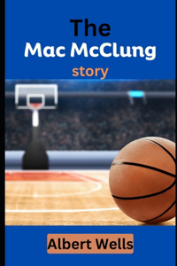 The Mac McClung Story