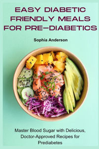 Easy diabetic friendly meals for pre-diabetics