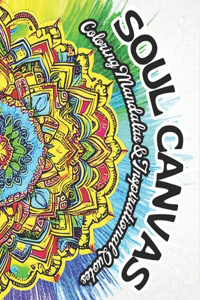SOUL CANVAS - Coloring Mandalas and Inspirational Quotes