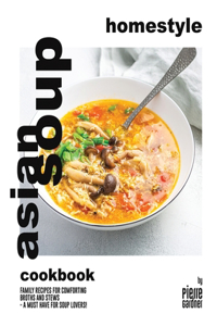 Homestyle Asian Soup Cookbook