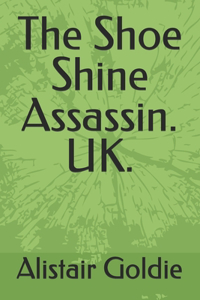 Shoe Shine Assassin. UK.