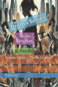Drama Series 1. Three Dramas