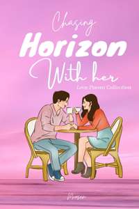Chasing Horizon with Her
