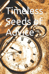 Timeless Seeds of Advice