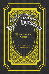 Overgrown Children's Life Lessons