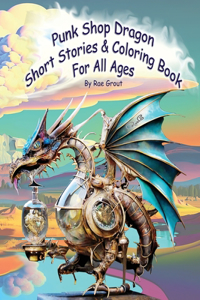 Punk Shop Dragon Short Stories & Coloring Pages by Rae Grout