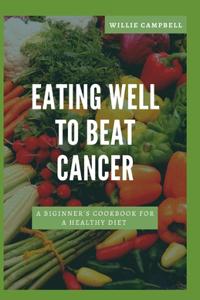 Eating Well to Beat Cancer