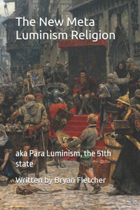 The New Meta Luminism Religion