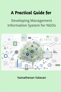 Practical Guide for Developing Management Information System for NGOs