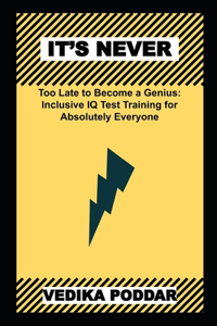 It's Never too Late to Become a Genius