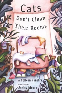 Cats Don't Clean Their Rooms