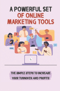 A Powerful Set Of Online Marketing Tools