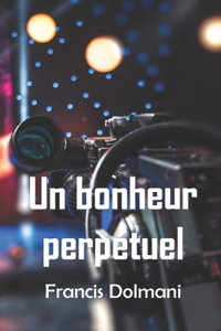 Un bonheur perpétuel