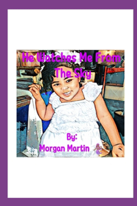 He Watches Me From The Sky