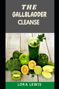 The Gallbladder Cleanse