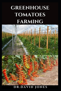Greenhouse Tomatoes Farming