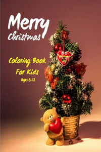 Merry Christmas Coloring Book For Kids Ages 8-12