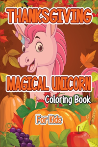 Thanksgiving Magical Unicorn Coloring Book for Kids