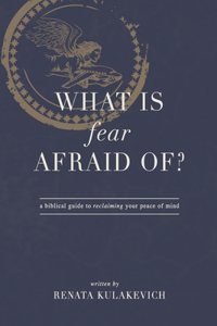 What is Fear Afraid Of?