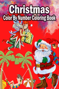 Christmas Color By Number Coloring Book: A Coloring Book for Kids Stress Relieving Coloring Pages, Coloring Book for Relaxation and Stress ... trees, Stress-relieving, relaxation.