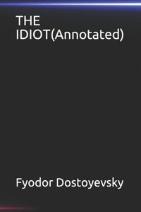 THE IDIOT(Annotated)