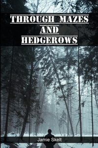 Through Mazes and Hedgerows