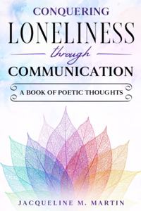 Conquering Loneliness Through Communication