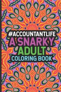 #Accountantlife A Snarky Adult Coloring Book