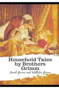 Household Tales by Brothers Grimm