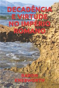 Decadência E Virtude No Império Romano