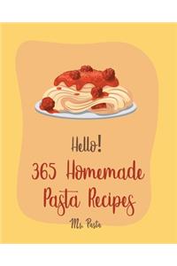 Hello! 365 Homemade Pasta Recipes