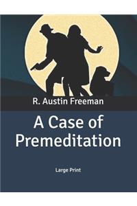 A Case of Premeditation