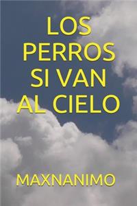 Los Perros Si Van Al Cielo