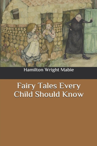 Fairy Tales Every Child Should Know