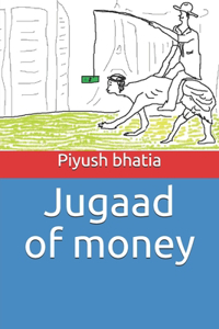 Jugaad of money
