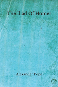 The Iliad Of Homer