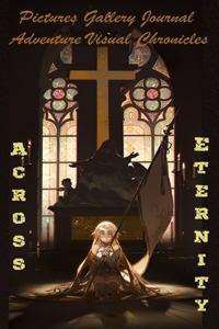 Across Eternity - Pictures Gallery Journal - Adventure Visual Chronicles