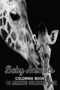 Baby Animals Coloring Book 50 Amazing Coloring Page