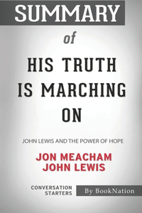 Summary of His Truth Is Marching On: John Lewis and the Power of Hope: Conversation Starters